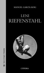 Title: Leni Riefenstahl, Author: Manuel García Roig