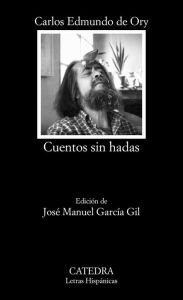 Title: Cuentos sin hadas, Author: Carlos Edmundo de Ory