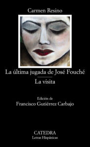 Title: La última jugada de José Fouché; La visita, Author: Carmen Resino