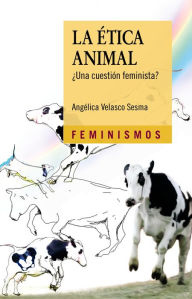 Title: La Ética Animal, Author: Angélica Velasco Sesma