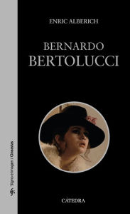 Title: Bernardo Bertolucci, Author: Enric Alberich
