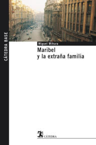 Title: Maribel y la extraña familia, Author: Miguel Mihura
