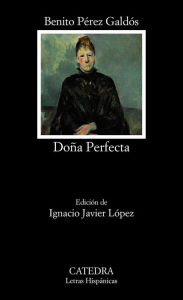 Title: Doña Perfecta, Author: Benito Pérez Galdós