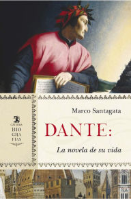 Title: Dante: La novela de su vida, Author: Marco Santagata