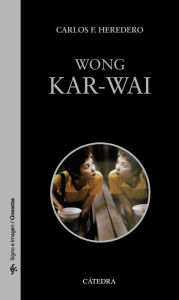 Title: Wong Kar-wai, Author: Carlos F. Heredero