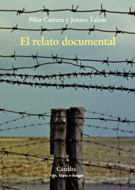 Title: El relato documental: Efectos de sentido y modos de recepción, Author: Pilar Carrera