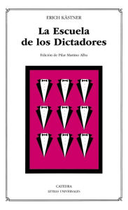 Title: La Escuela de los Dictadores, Author: Erich Kästner