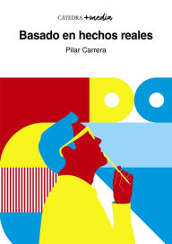 Title: Basado en hechos reales, Author: Pilar Carrera