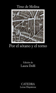 Title: Por el sótano y el torno, Author: Tirso de Molina