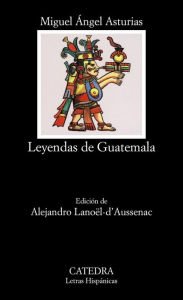 Title: Leyendas de Guatemala, Author: Miguel Ángel Asturias