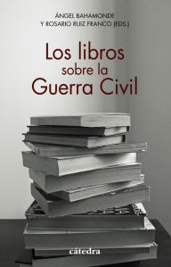 Title: Los libros sobre la Guerra Civil, Author: Ángel Bahamonde