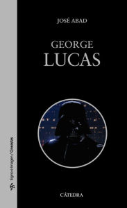 Title: George Lucas, Author: José Abad