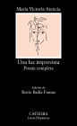 Una luz imprevista: Poesía completa