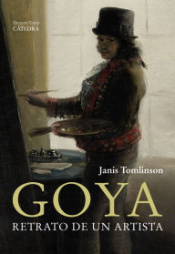 Title: Goya. Retrato de un artista, Author: Janis Tomlinson