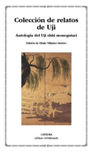 Title: Colección de relatos de Uji: Antología del Uji shui monogatari, Author: Varios Autores
