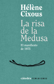 Title: La risa de la Medusa: El manifiesto de 1975, Author: Hélène Cixous