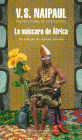 La máscara de África: Un viaje por las creencias africanas (The Masque of Africa: Glimpses of African Belief)