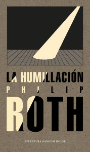 Title: La humillación (The Humbling), Author: Philip Roth