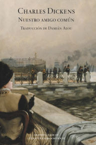 Title: Nuestro amigo común, Author: Charles Dickens