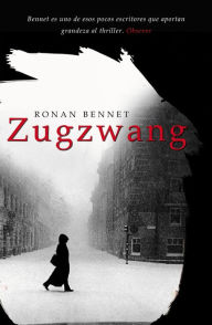 Title: Zugzwang, Author: Ronan Bennett