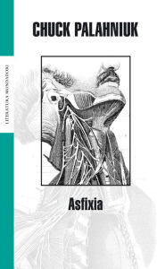 Title: Asfixia, Author: Chuck Palahniuk