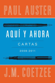 Title: Aquí y ahora: Cartas 2008-2011 (Here and Now), Author: Paul Auster