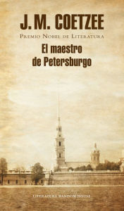 Title: El maestro de Petersburgo (The Master of Petersburg), Author: J. M. Coetzee