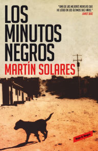 Title: Los minutos negros / The Black Minutes, Author: Martín Solares