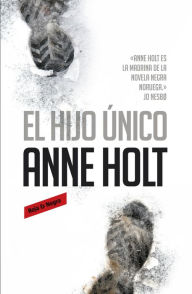 Title: El hijo único (Hanne Wilhelmsen 3), Author: Anne Holt