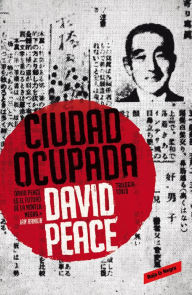 Title: Ciudad ocupada (Trilogía de Tokio 2), Author: David Peace