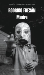 Title: Mantra, Author: Rodrigo Fresán