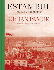 Title: Estambul (edición definitiva con 250 nuevas fotografías): Ciudad y recuerdos, Author: Orhan Pamuk