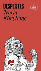 Title: Teoría King Kong, Author: Virginie Despentes