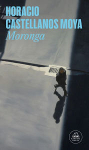 Title: Moronga, Author: Horacio Castellanos Moya