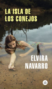 Title: La isla de los conejos (Rabbit Island), Author: Elvira Navarro