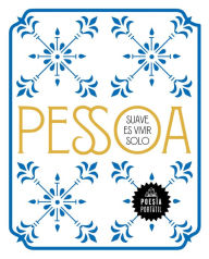 Title: Suave es vivir solo / How Sweet to Live Alone, Author: Fernando Pessoa