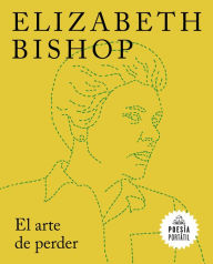 Title: El arte de perder, Author: Elizabeth Bishop