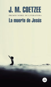 Title: La muerte de Jesús (The Death of Jesus), Author: J. M. Coetzee