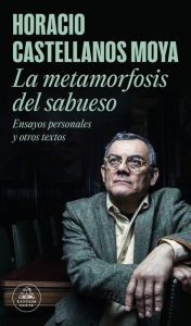 Title: La metamorfosis del sabueso / The Hound's Metamorphosis, Author: HORACIO CASTELLANOS MOYA