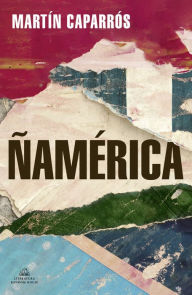 Title: Ñamérica, Author: Martín Caparrós