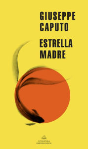Title: Estrella madre / Mother Star, Author: Giuseppe Caputo