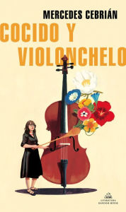 Title: Cocido y violonchelo / Stew and Cello, Author: Mercedes Cebrian