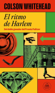 Title: El ritmo de Harlem / Harlem Shuffle, Author: Colson Whitehead