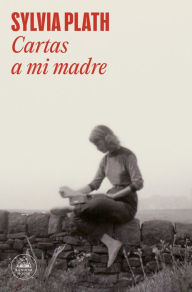 Title: Cartas a mi madre, Author: Sylvia Plath