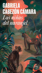 Title: Las niñas del naranjel / The Girls From the Orange Grove, Author: GABRIELA CABEZÓN CÁMARA