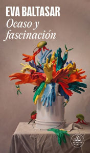 Title: Ocaso y fascinación / Sunset and Fascination, Author: Eva Baltasar