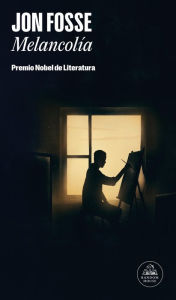 Title: Melancolía: Premio Nobel de literatura 2023, Author: Jon Fosse