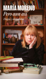 Title: Pero aun así / But Even So, Author: María Moreno