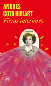 Title: Fieras interiores / Inner Beasts, Author: Andrés Cota Hiriart