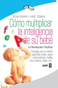 Title: Como multiplicar la inteligencia de su bebe, Author: Glenn Doman